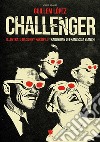 Challenger. Ediz. illustrata libro di López Guillem