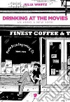 Drinking at the movies. Un anno a New York libro di Wertz Julia