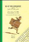 Io e Velàzquez ovvero il giallo dell'insolito quadro libro di Morrone Assunta