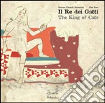 Il re dei gatti. Ediz. italiana e inglese libro