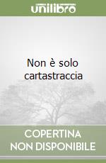 Non è solo cartastraccia libro
