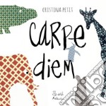 Carpe diem. Ediz. a colori libro