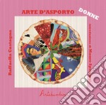 Arte d'asporto: le donne. Ediz. illustrata libro