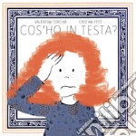 Cos'ho in testa? libro