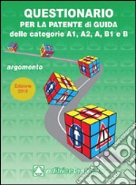 Questionario per la patente di guida delle categorie A1 A2 B1 e B libro