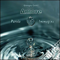 Amore. Parole e immagini