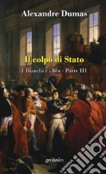 Il colpo di Stato. I bianchi e i blu. Vol. 3 libro