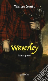 Waverley. Vol. 1: Prima parte