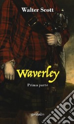 Waverley. Vol. 1: Prima parte libro