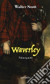 Waverley. Vol. 1: Prima parte libro di Scott Walter