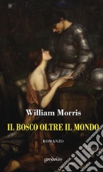 Il bosco oltre il mondo libro