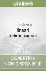 I sistemi lineari tridimensionali libro