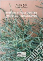 Problemi di fisica generale. Meccanica, termodinamica libro