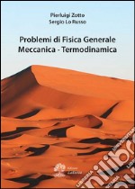 Problemi di fisica generale. Meccanica, termodinamica libro