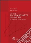 Elementi di analisi matematica e geometria. Con prerequisiti ed esercizi svolti libro