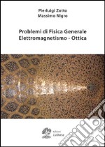 Problemi di fisica generale. Elettromagnetismo e ottica libro