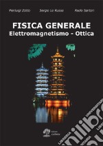 Fisica generale. Elettromagnetismo e ottica libro