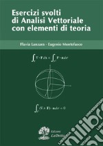 Esercizi svolti di analisi vettoriale con elementi di teoria