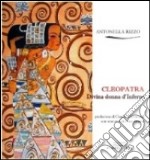 Cleopatra. Divina donna d'Inferno libro