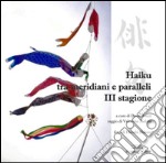 Haiku tra meridiani e paralleli. Terza stagione libro