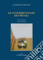 Le intermittenze dei petali libro