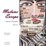 Madame Europa. Intrecci di donna libro