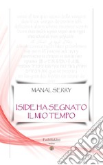 Iside ha segnato il mio tempo libro