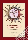 Il libro delle storie finite. di amore e di distacco. Nuova ediz. libro di Amati D. (cur.)