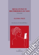 Qualcuno si ricorderà di noi. libro