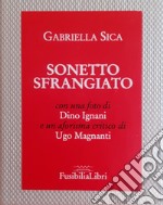 Sonetto sfrangiato. Ediz. illustrata libro