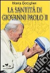 La santità di Giovanni Paolo II libro