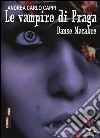 Le  vampire di Praga. Danse macabre libro