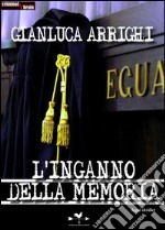 L'inganno della memoria libro