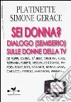 Sei donna? Dialogo (semiserio) sulle donne della Tv libro