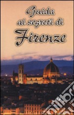 Guida ai segreti di Firenze