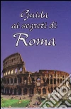 Guida ai segreti di Roma libro