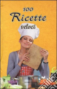 100 ricette veloci libro