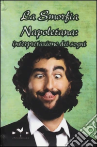La smorfia napoletana. Interpretazione dei sogni libro