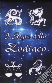 I segni dello zodiaco libro