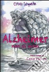 Alzheimer non ci avrai libro
