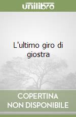 L'ultimo giro di giostra libro