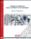 Teoria e pratica dei contratti di lavoro libro