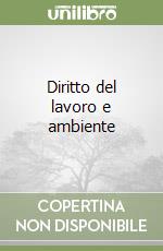 Diritto del lavoro e ambiente