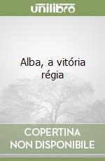 Alba, a vitória régia libro