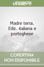 Madre terra. Ediz. italiana e portoghese libro