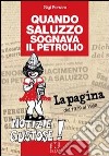 Quando Saluzzo sognava il petrolio. «La pagina» dal 1979 al 1998 libro