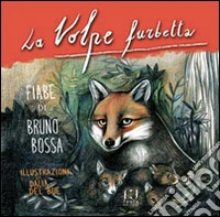 La volpe furbetta. Ediz. illustrata libro