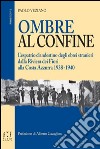 Ombre al confine. L'espatrio clandestino degli ebrei stranieri dalla Riviera dei fiori alla Costa Azzurra 1938-1940 libro di Veziano Paolo