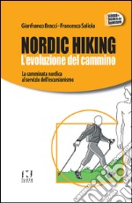 Nordic Hiking. L'evoluzione del cammino