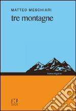 Tre montagne libro